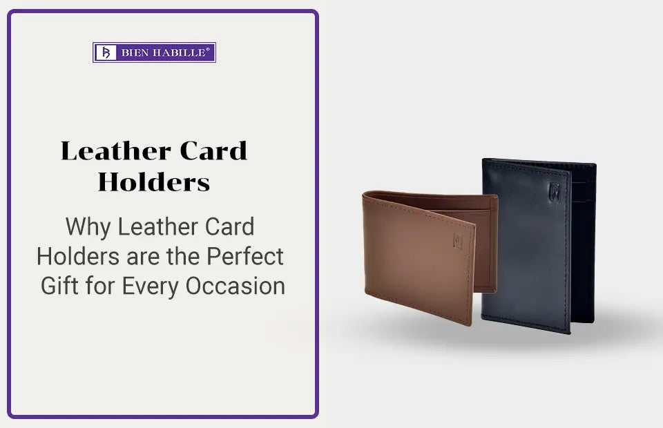 Why Leather Card Holders are the Perfect Gift for Every Occasion